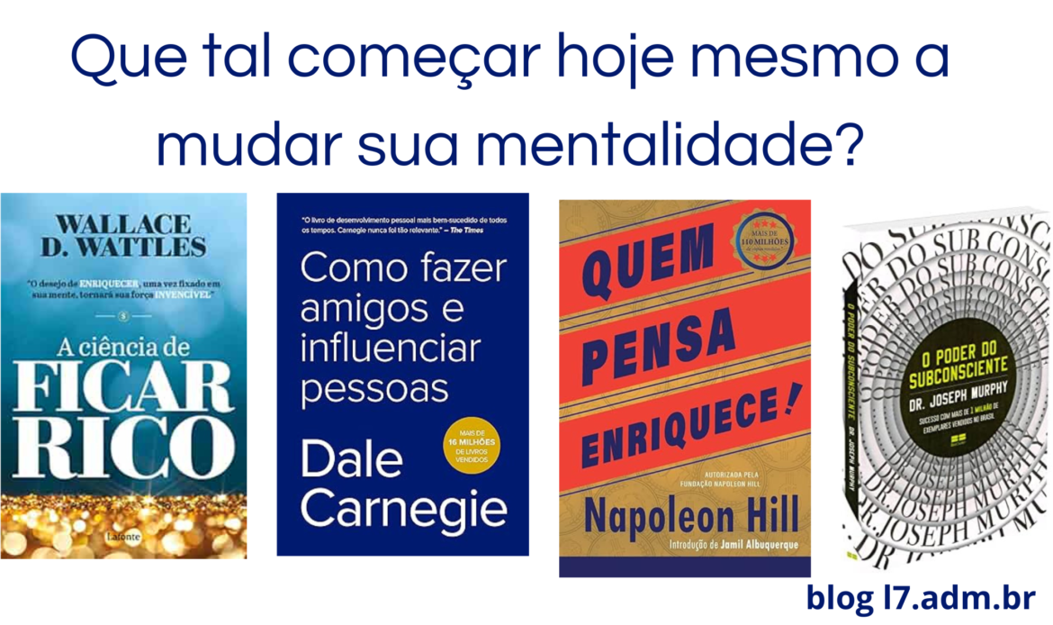 4 livros best seller que recomnedo: a ciência de ficar rico, como fazer amigos e influenciar pessoas, quem pensa enriquece e o poder do subconsciente.